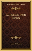 A Mountain-white Heroine 1523626089 Book Cover