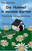 Die Hummel in meinem Garten: Tr?stliche Kurzgeschichten 3752605448 Book Cover