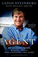 The Agent: My 40-Year Career Making Deals and Changing the Game 125006774X Book Cover