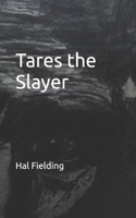 Tares the Slayer B0FNWYN2MS Book Cover