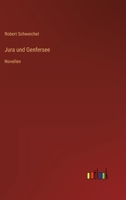 Jura und Genfersee: Novellen 3368486179 Book Cover