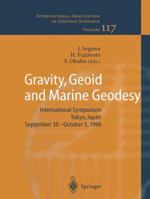 Gravity, Geoid and Marine Geodesy: International Symposium No. 117 Tokyo, Japan, September 30 - October 5, 1996 3642083285 Book Cover