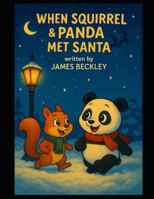 When Squirrel & Panda Met Santa (The Squirrel and Panda Adventures) B0FXX2MP9X Book Cover