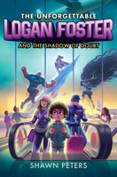 The Unforgettable Logan Foster and the Shadow of Doubt 006304773X Book Cover