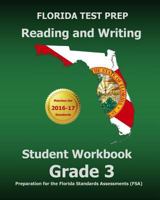Florida Test Prep Reading and Writing Student Workbook Grade 3: Preparation for the Florida Standards Assessments (FSA) 1505626870 Book Cover