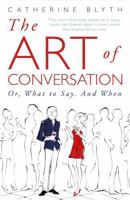 The Art of Conversation: A Guided Tour of a Neglected Pleasure