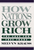 How Nations Grow Rich: The Case for Free Trade 0195112377 Book Cover