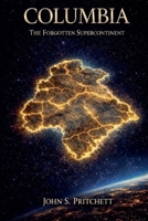 Columbia: The Forgotten Supercontinent B0GYSFK9W3 Book Cover
