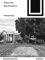 Right-Wing Spaces: Political Essays (Bauwelt Fundamente) 3035629439 Book Cover
