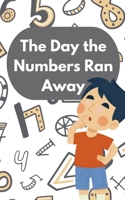The Day the Numbers Ran Away B0FP7RF1VV Book Cover