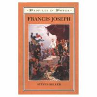 Francis Joseph (Profiles in Power) 0582060893 Book Cover