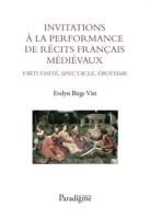 Invitations a la Performance de Recits Francais Medievaux: Virtuosite, Spectacle, Erotisme 2868781063 Book Cover