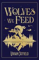 Wolves We Feed B0G1JYM3NV Book Cover