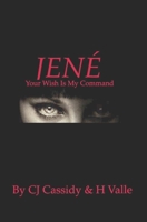 JENÉ: Your Wish Is My Command B0D8ZZDC1X Book Cover