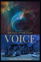The Face of the Inner Voice: The Journey with the Inner Consciousness. 1521704422 Book Cover