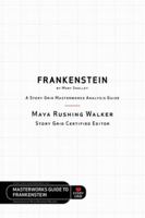 Frankenstein by Mary Shelley: A Story Grid Masterworks Analysis Guide 1645010333 Book Cover