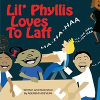 Lil' Phyllis Loves to Laff 1481753126 Book Cover