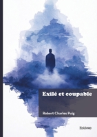 Exilé et coupable (French Edition) 2414821744 Book Cover