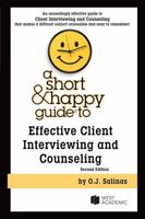 A Short & Happy Guide to Effective Client Interviewing and Counseling 1634604083 Book Cover