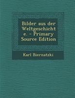 Bilder Aus Der Weltgeschichte. 129309322X Book Cover