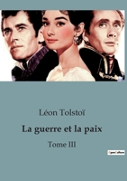 La guerre et la paix: Tome III (French Edition) B0CLHS1YBC Book Cover