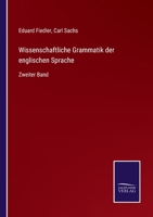 Wissenschaftliche Grammatik der englischen Sprache: Zweiter Band 114608613X Book Cover