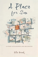 A Place for Sam: A Story of Kindness and Belonging (Diversity, Equality, and Inclusion) B0GNCLC3YC Book Cover