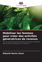 Mobiliser les femmes pour créer des activités génératrices de revenus (French Edition) 6207978064 Book Cover