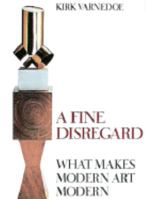 A Fine Disregard: What Makes Modern Art Modern 0810925745 Book Cover