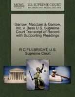 Garrow, Macclain & Garrow, Inc. v. Bass U.S. Supreme Court Transcript of Record with Supporting Pleadings 1270286633 Book Cover