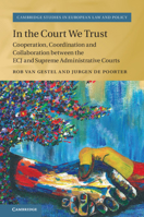 The European Court of Justice and Administrative Courts: Co-Actors, Competitors or Combatants? 1108481272 Book Cover