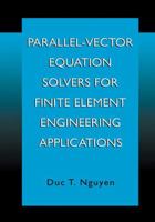 Parallel-Vector Equation Solvers for Finite Element Engineering 0306466406 Book Cover