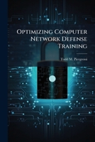 Optimizing Computer Network Defense Training 1288334257 Book Cover