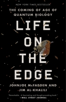 Life on the Edge: The Coming of Age of Quantum Biology 0307986829 Book Cover