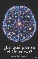 ¿En qué piensa el Universo? (Spanish Edition) B0H2QVF2NB Book Cover