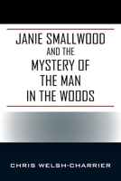 Janie Smallwood and the Mystery of the Man in the Woods B0C3L4D18W Book Cover