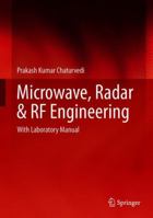 Microwave, Radar & RF Engineering: With Laboratory Manual 9811340307 Book Cover