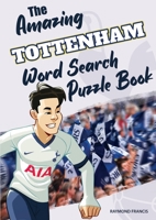 The Amazing Tottenham Word Search Puzzle Book 1914507134 Book Cover