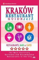 Krakow Restaurant Guide 2018: Best Rated Restaurants in Krakow, Poland - 500 Restaurants, Bars and Cafes Recommended for Visitors, 2018 1545120730 Book Cover