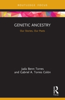 Genetic Ancestry: Our Stories, Our Pasts 0367566400 Book Cover