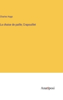 La chaise de paille; Crapouillet (French Edition) 3382737787 Book Cover