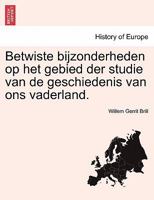 Betwiste bijzonderheden op het gebied der studie van de geschiedenis van ons vaderland. 1241539154 Book Cover