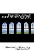 Elementary Lessons in English for Home and School Use 0469625147 Book Cover