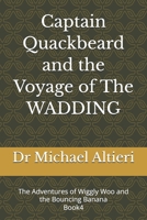 Captain Quackbeard and the Voyage of The WADDING: Book4 (The Adventures of Wiggly Woo and Bouncy Banana) B0GGH4K967 Book Cover
