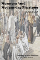 Mormons and The Modern-day Pharisees 1451501323 Book Cover