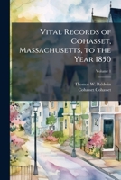 Vital Records of Cohasset, Massachusetts, to the Year 1850; Volume 1 1175849766 Book Cover