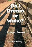 Do I Dream Or Wake? 1953136915 Book Cover