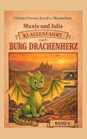 Maxis und Julis Abenteuer Klassenfahrt: Klassenfahrt nach Burg Drachenherz (German Edition) 3695736631 Book Cover