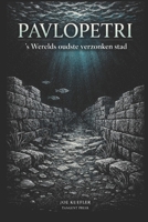 PAVLOPETRI: De oudste verzonken stad ter wereld (Dutch Edition) B0GSJM1JYN Book Cover