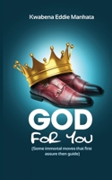 GOD FOR YOU: some immortal moves that first assure then guide B0CSS6TVPK Book Cover